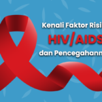 HIV/AIDS: Memahami Penyebab, Penularan, dan Pencegahannya